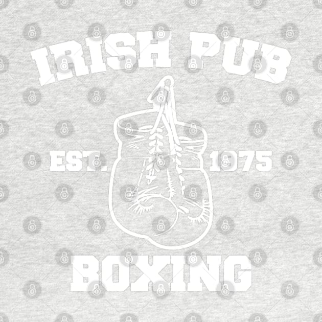 Irish Pub Boxing Est 1975 by QUYNH SOCIU